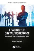 Jeffrey W. Brown, Jeffrey W. (JW Brown LLC) Brown - Leading the Digital Workforce