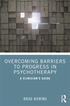 Brad Bowins, Bowins Brad - Overcoming Barriers to Progress in Psychotherapy