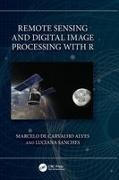 Marcelo de Carvalho Alves, Marcelo (Federal University of De Carvalho Alves, Marcelo Sanches De Carvalho Alves, Luciana Sanches - Remote Sensing and Digital Image Processing With R