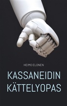Heimo Elonen - Kassaneidin Kättelyopas