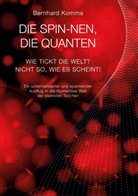 Bernhard Komma - Die spin-nen, die Quanten