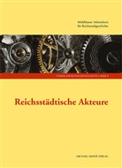 Antje Schloms, Antje Scholms, M&uuml;hlh&auml;user Arbeitskreis f&uuml;r Reichsstadtgesc, M&uuml;hlh&auml;user Arbeitskreis f&uuml;r Reichsstadtgeschichte - Reichsst&auml;dtische Akteure