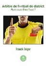 Franck Zeiger, Zeiger-f - Arbitre de football de district