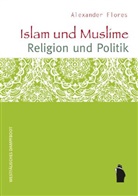 Alexander Flores - Islam und Muslime - Religion und Politik