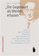 Karl Lauschke - "Die Gegenwart als Werden erfassen"