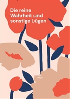 Arno Meyer - Die reine Wahrheit und sonstige Lügen