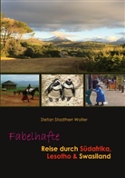 Stefan Stadtherr Wolter - Fabelhafte Reise durch Südafrika, Lesotho & Swasiland