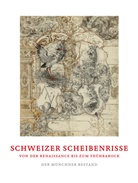 Achim Riether, Graphische Sammlung M&uuml;nchen, Achim Riether, Staatliche Graphische Sammlung M&uuml;nchen - Schweizer Scheibenrisse von der Renaissance bis zum Fr&uuml;hbarock