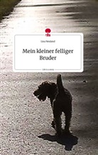 Lisa Neuland - Mein kleiner felliger Bruder. Life is a Story - story.one