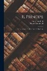 Niccolò Machiavelli, Andrea Zambelli - Il Principe: E Discorsi Sopra La Prima Deca Di Tito Livio