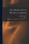Théodore Flournoy - Des Indes À La Planète Mars: Étude Sur Un Cas De Somnambulisme Avec Glossolalie