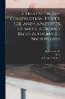 Richard Beck, Firm, SMITH - A Treatise On The Construction, Proper Use, And Capabilities Of Smith, Beck, And Beck's Achromatic Microscopes
