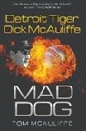 Tom McAuliffe - MAD DOG! Detroit Tiger Dick McAuliffe