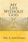 X. Anonimo - My Life Wothout God