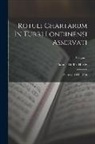 Thomas Duffus Hardy - Rotuli Chartarum In Turri Londinensi Asservati: Ab Anno 1199 - 1216; Volume 1