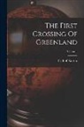 Fridtjof Nansen - The First Crossing Of Greenland; Volume 1