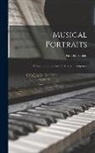 Paul Rosenfeld - Musical Portraits: Interpretations of Twenty Modern Composers
