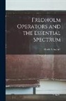 Martin Schechter - Fredholm Operators and the Essential Spectrum
