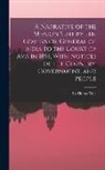 Henry Yule - A Narrative of the Mission Sent by the Governor-general of India to the Court of Ava in 1855, With Notices of the Country, Government, and People