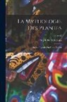 Angelo De Gubernatis - La mythologie des plantes; ou, Les légendes du règne végétal; Tome t.2
