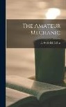 A. Frederick Collins - The Amateur Mechanic