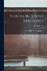 Joseph Jacobs - Studies in Jewish Statistics: Social, Vital and Anthropometric