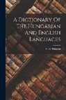 Anonymous - A Dictionary Of The Hungarian And English Languages: English-hungarian