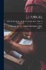 Church of England Book of Common Pra - Liturgie; ou, Formulaire des prieres publiques selon l'usage de l'Eglise anglicane