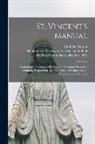 Catholic Church, Daughters of Charity of St Vincent D, Rouben Mamoulian Collection (Library of - St. Vincent's Manual: Containing a Selection of Prayers and Devotional Exercises, Originally Prepared for Use of the Sisters of Charity in t