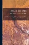 International Correspondence Schools - Rock Boring; Rock Drilling; Explosives and Blasting; Coal-Cutting Machinery; Timbering; Timber Trees; Trackwork
