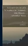 Ian Hamilton - A Staff Officer's Scrapbook During the Russo-Japanese War; Volume 2