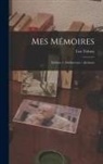 Leo Tolstoy - Mes Mémoires; Enfance -- Adolescence -- Jeunesse