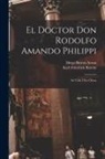 Diego Barros Arana, Karl Friedrich Reiche - El Doctor Don Rodolfo Amando Philippi: Su Vida I Sus Obras