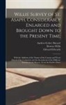 Andrew Coltee Ducarel, Edward Edwards, Browne Willis - Willis' Survey of St. Asaph, Considerably Enlarged and Brought Down to the Present Time;: With the Addition of the Names of the Canons and Vicars Chor