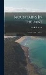 Frank Boreham - Mountains In The Mist: Some Australian Reveries