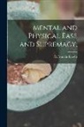 C. Franklin (Cyrus Franklin) Leavitt - Mental and Physical Ease and Supremacy