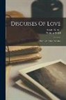 Rosalie Gabler, Wilhelm Stekel - Disguises Of Love: Psycho-analytical Sketches