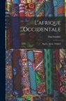 Paul Soleillet - L'afrique Occidentale: Algérie, Mzab, Tildikelt