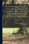 John Davis, Xxx ]. [Berquin-Duvallon - Travels in Louisiana and the Floridas in the Year, 1802, Giving a Correct Picture of Those Countries