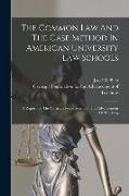 Josef Redlich, Carnegie Foundation For The Advancement - The Common Law And The Case Method In American University Law Schools: A Report To The Carnegie Foundation For The Advancement Of Teaching