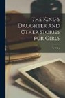 Various - The King's Daughter and Other Stories for Girls