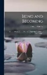 Fenwicke Lindsay Holmes - Being and Becoming; a Book of Lessons in the Science of Mind Showing How to Find the Personal Spirit