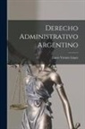 Lucio Vicente López - Derecho Administrativo Argentino