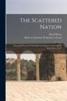 David Baron, Hebrew Christian Testimony to Israel - The Scattered Nation: Occasional Record Of The Hebrew Christian Testimony To Israel, Issues 29-36