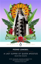 Gwendolyn Harper, Pedro Lemebel, Idra Novey, Gwendolyn Harper - A Last Supper of Queer Apostles