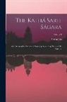 Somadeva - The Kathá Sarit Ságara: Or, Ocean of the Streams of Story [By Somadeva] Tr. by C.H. Tawney; Volume I