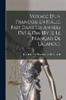 Joseph Jérôme Français Le De Lalande - Voyage D'un François En Italie, Fait Dans Les Années 1765 & 1766 [By J.J. Le Français De Lalande]