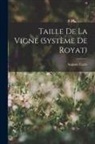Auguste Carré - Taille De La Vigne (Système De Royat)
