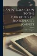 Richard Simpson - An Introduction to the Philosophy of Shakespeare's Sonnets