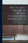 Thomson J. J. (Joseph John) - On the Light Thrown by Recent Investigations on Electricity